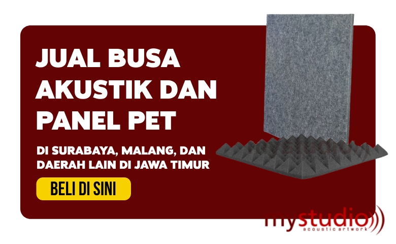 Jual Busa Akustik dan Panel PET di Surabaya, Malang, dan Daerah Jawa Timur Lainnya - Blog Mystudio